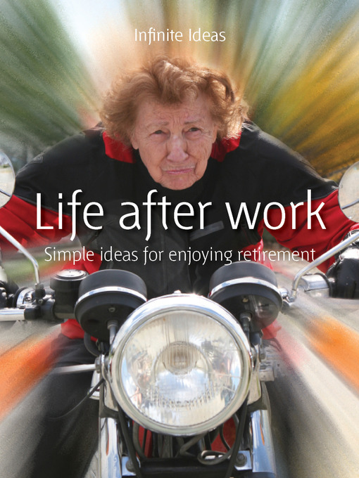 Title details for Life After Work by Infinite Ideas - Available